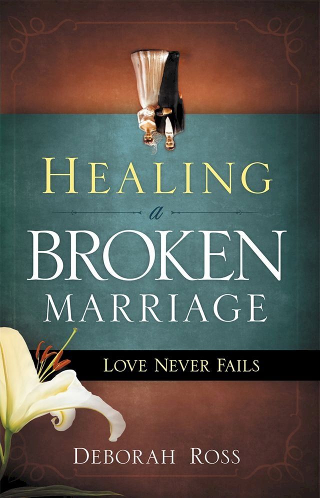  Healing a Broken Marriage(Kobo/電子書)