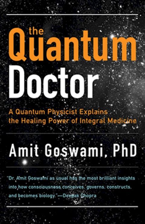 The Quantum Doctor: A Quantum Physicist Explains the Healing Power of Integral Medicine(Kobo/電子書)