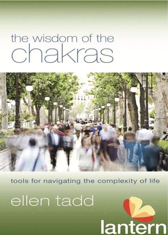  The Wisdom of the Chakras: Tools for Navigating the Complexity of Life(Kobo/電子書)