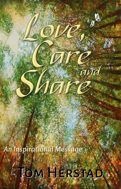 Love, Care and Share, A Message For Us All(Kobo/電子書)