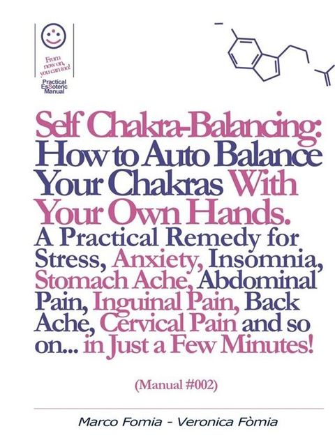 Self Chakra Balancing: How to Auto Balance Your Chakras With Your Own Hands. (Manual #002)(Kobo/電子書)