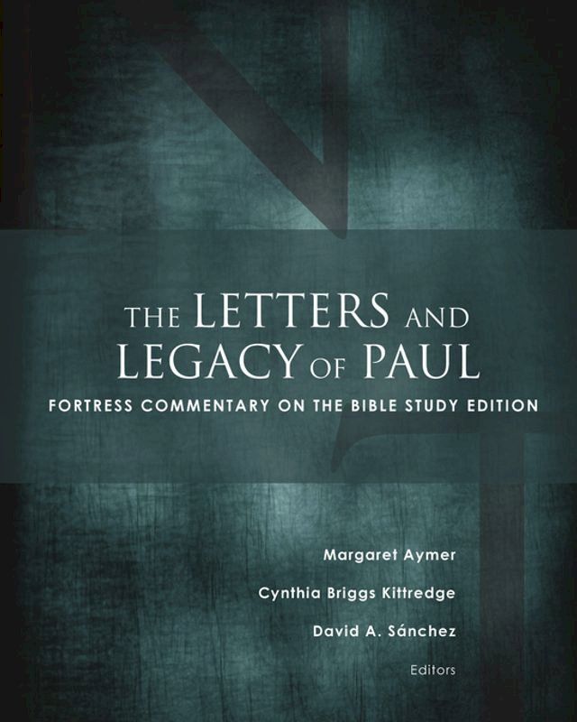  The Letters and Legacy of Paul: Fortress Commentary on the Bible(Kobo/電子書)