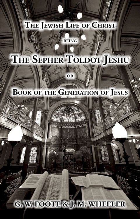 The Jewish Life of Christ being the SEPHER TOLDOT JESHU or book of the Generation of Jesus(Kobo/電子書)