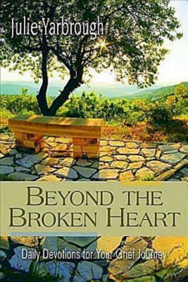  Beyond the Broken Heart: Daily Devotions for Your Grief Journey(Kobo/電子書)