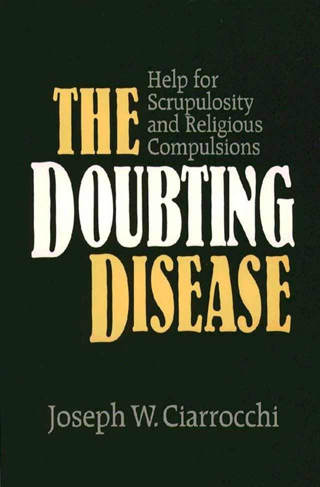  Doubting Disease, The: Help for Scrupulosity and Religious Compulsions(Kobo/電子書)