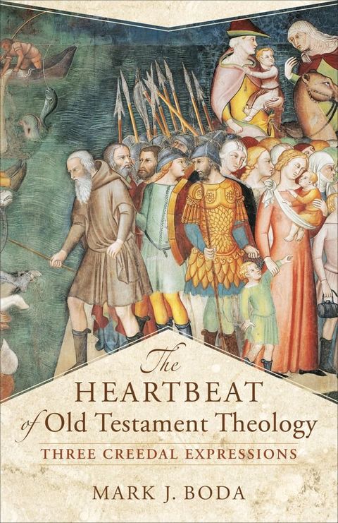 The Heartbeat of Old Testament Theology (Acadia Studies in Bible and Theology)(Kobo/電子書)