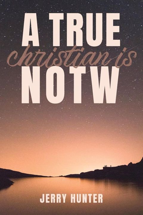 A True Christian is NOTW(Kobo/電子書)