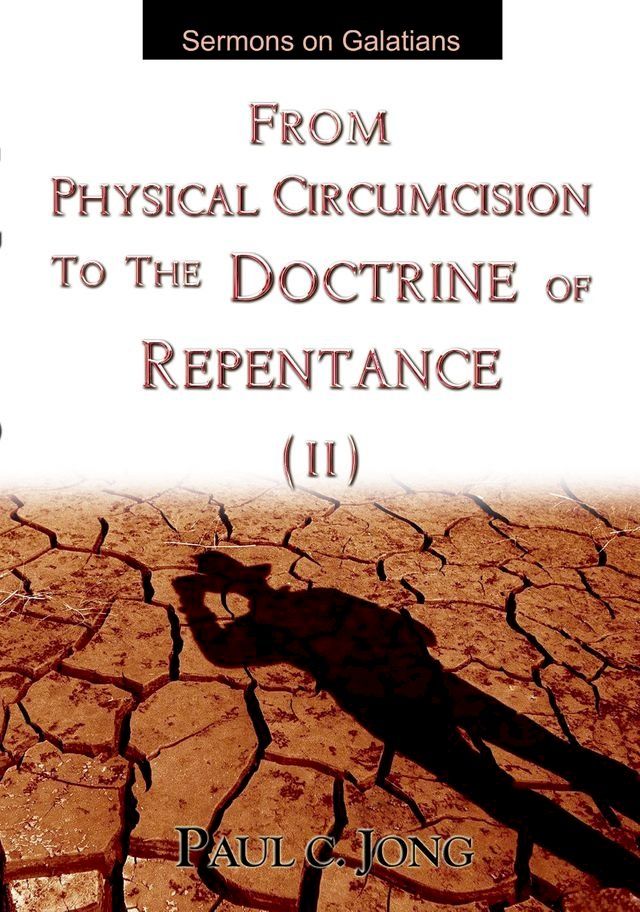  Sermons on Galatians - From Physical Circumcision to the Doctrine of Repentance (II)(Kobo/電子書)