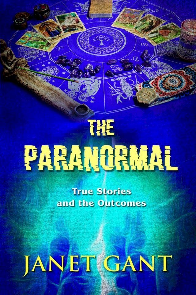  The Paranormal True Stories and the Outcomes(Kobo/電子書)