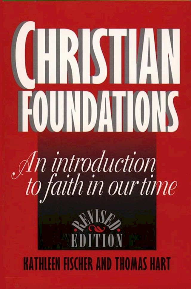  Christian Foundations (Revised Edition): An Introduction to Faith in Our Time(Kobo/電子書)