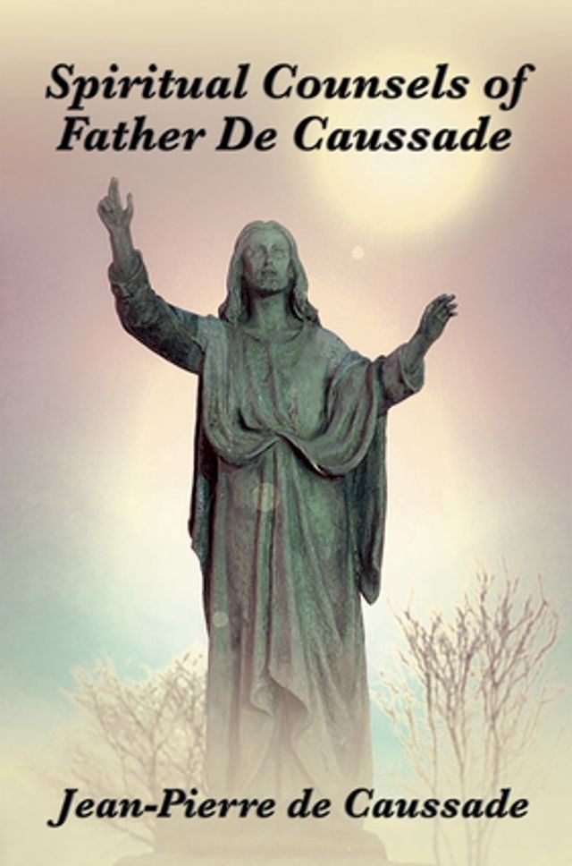  Spiritual Counsels of Father de Caussade(Kobo/電子書)