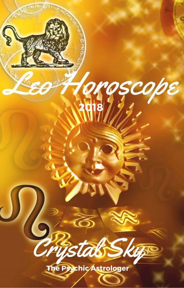  Leo Horoscope 2018: Astrological Horoscope, Moon Phases, and More(Kobo/電子書)