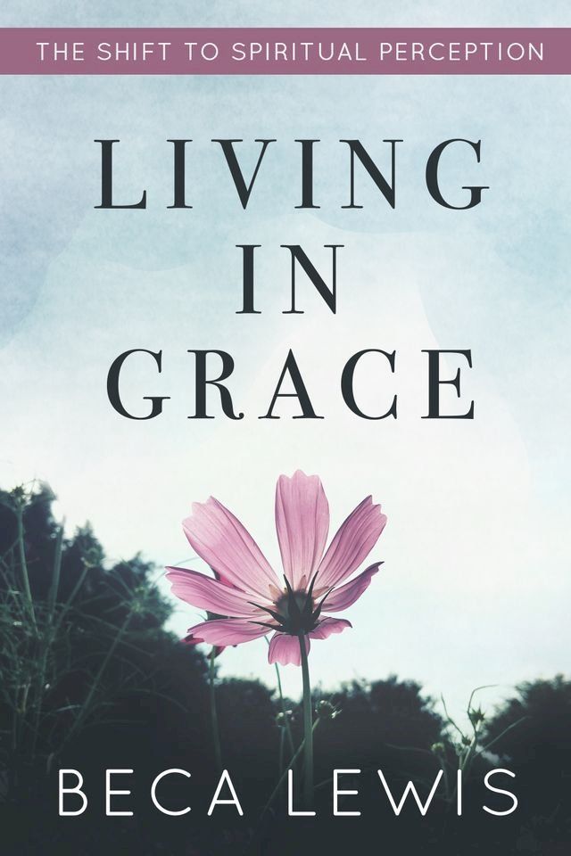  Living In Grace(Kobo/電子書)