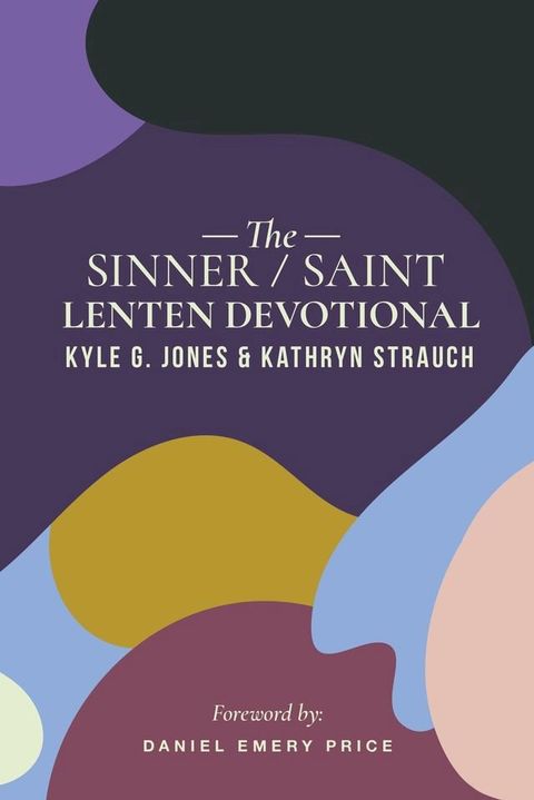 The Sinner/Saint Lenten Devotional(Kobo/電子書)