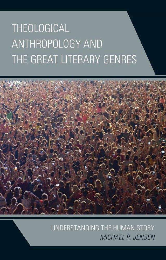  Theological Anthropology and the Great Literary Genres(Kobo/電子書)