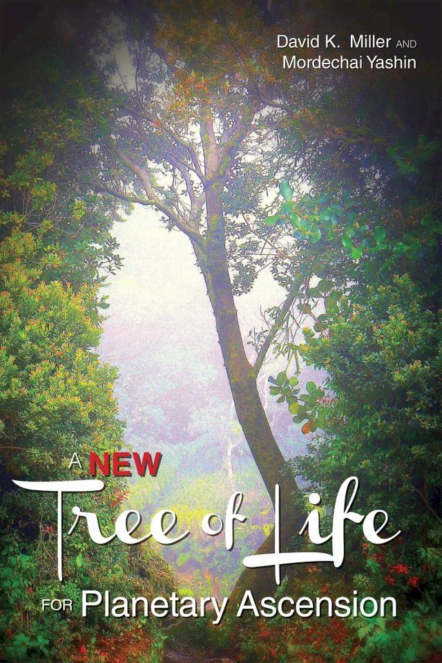  A New Tree of Life for Planetary Ascension(Kobo/電子書)