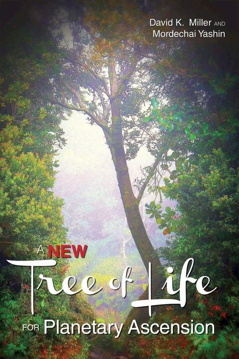 A New Tree of Life for Planetary Ascension(Kobo/電子書)