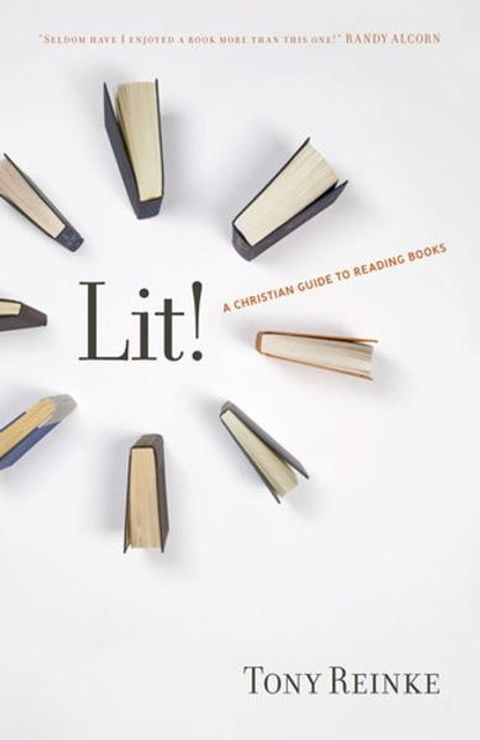 Lit!: A Christian Guide to Reading Books(Kobo/電子書)