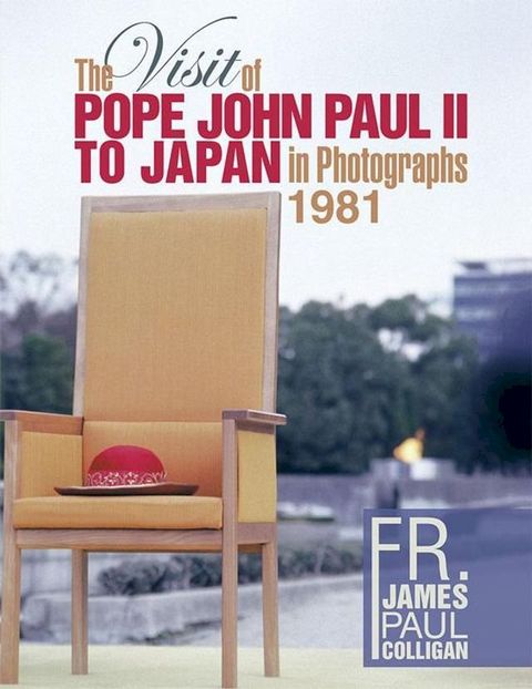 The Visit of Pope John Paul Ii to Japan in Photographs 1981(Kobo/電子書)