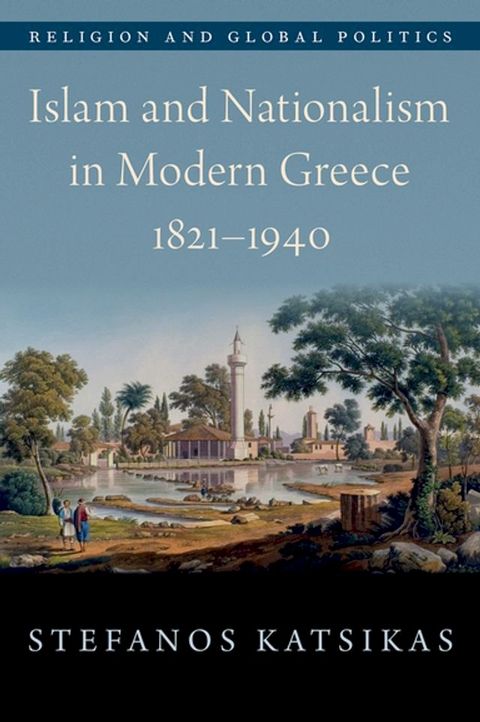 Islam and Nationalism in Modern Greece, 1821-1940(Kobo/電子書)