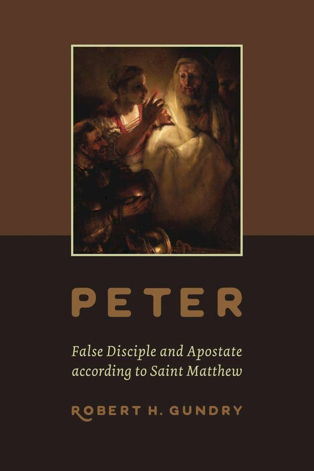  Peter -- False Disciple and Apostate according to Saint Matthew(Kobo/電子書)