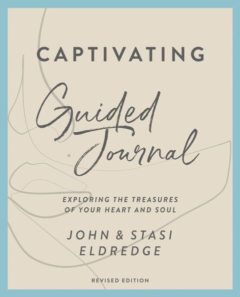 Captivating Guided Journal, Revised Edition(Kobo/電子書)