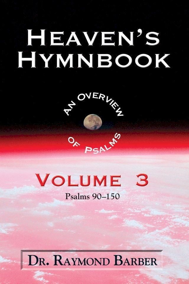  Heaven's Hymnbook: An Overview of Psalms (Vol. 3)(Kobo/電子書)