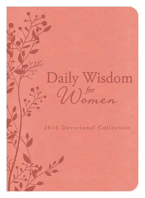 Daily Wisdom for Women 2016 Devotional Collection(Kobo/電子書)