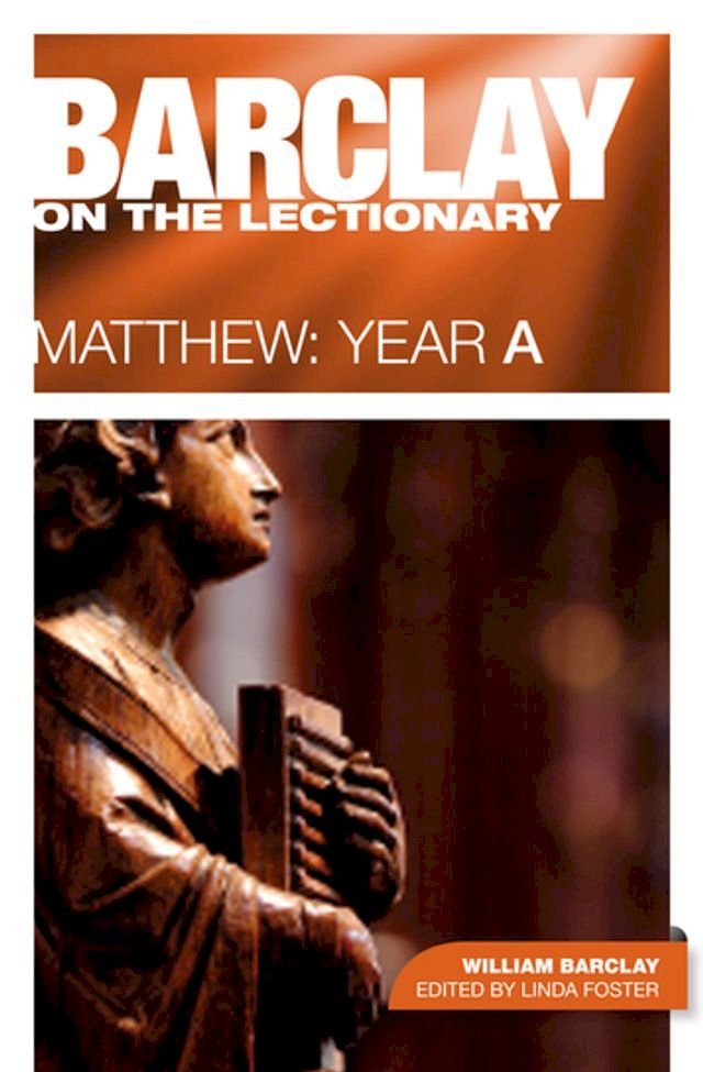  Barclay on the Lectionary: Matthew, Year A(Kobo/電子書)