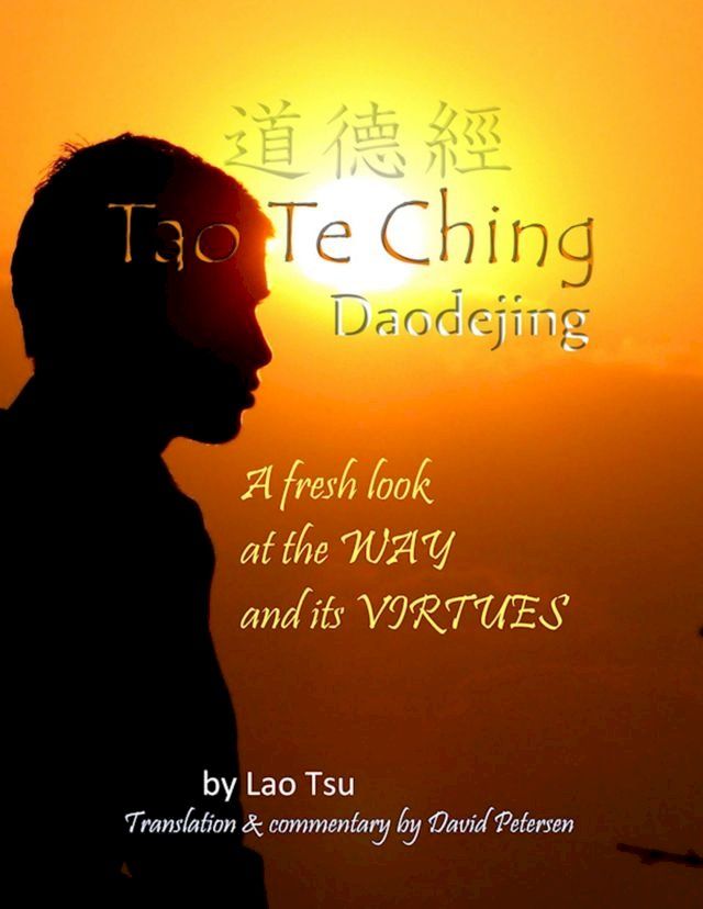  Tao Te Ching / Daodejing: A Fresh Look At the Way and Its Virtues(Kobo/電子書)