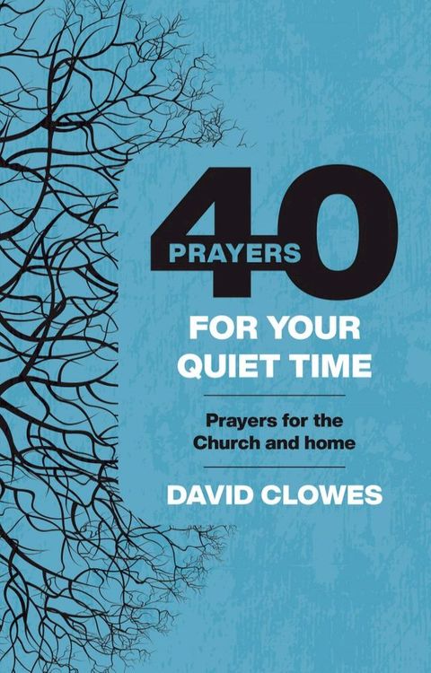 40 Prayers for Your Quiet Time(Kobo/電子書)