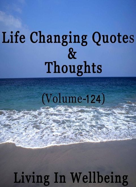 Life Changing Quotes & Thoughts (Volume 124)(Kobo/電子書)