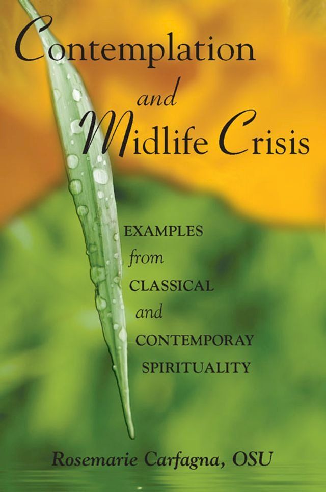  CONTEMPLATION and MIDLIFE CRISIS: Examples from Classical and Contemporary Spirituality(Kobo/電子書)