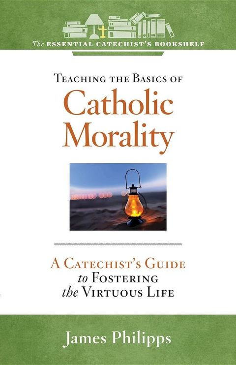 Teaching the Basics of Catholic Morality(Kobo/電子書)