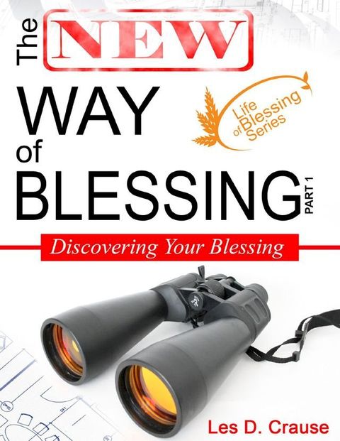 The New Way of Blessing - Discovering Your Blessing(Kobo/電子書)