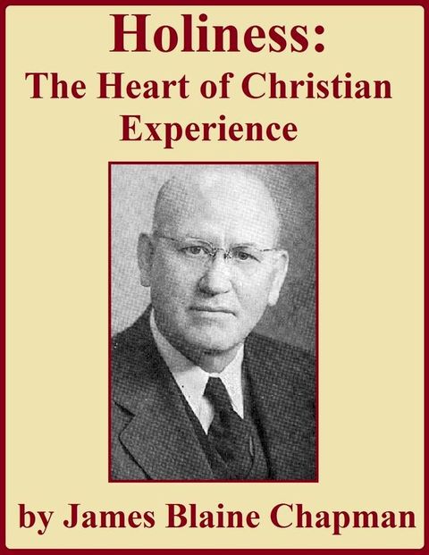 Holiness: The Heart of Christian Experience(Kobo/電子書)