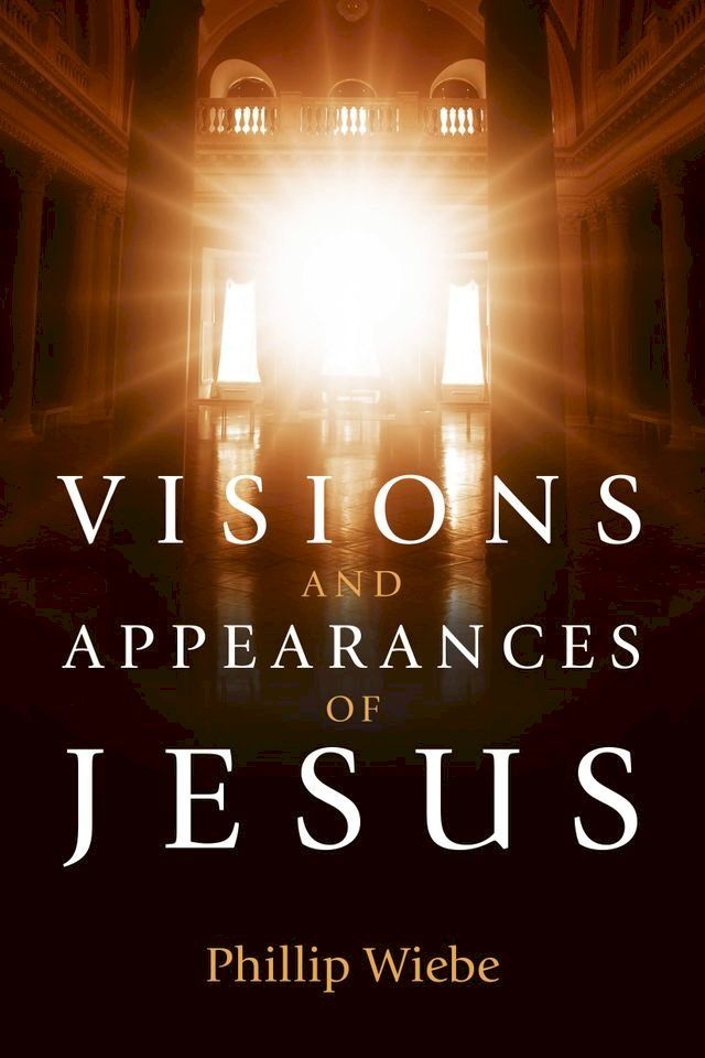  Visions and Appearances of Jesus(Kobo/電子書)