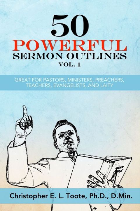 50 POWERFUL SERMON OUTLINES VOL. 1(Kobo/電子書)