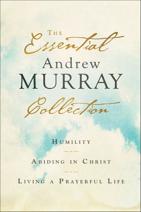 The Essential Andrew Murray Collection(Kobo/電子書)