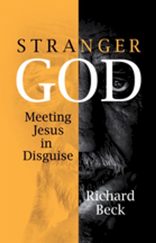  Stranger God: Meeting Jesus in Disguise(Kobo/電子書)