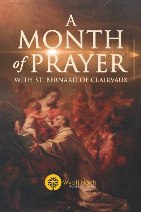 A Month of Prayer with St. Bernard of Clairvaux(Kobo/電子書)