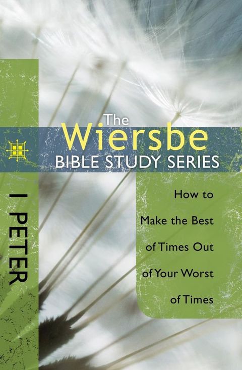 The Wiersbe Bible Study Series: 1 Peter(Kobo/電子書)