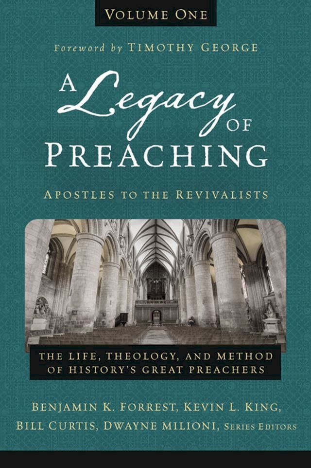  A Legacy of Preaching, Volume One---Apostles to the Revivalists(Kobo/電子書)