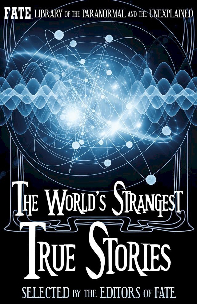  The World's Strangest True Stories(Kobo/電子書)