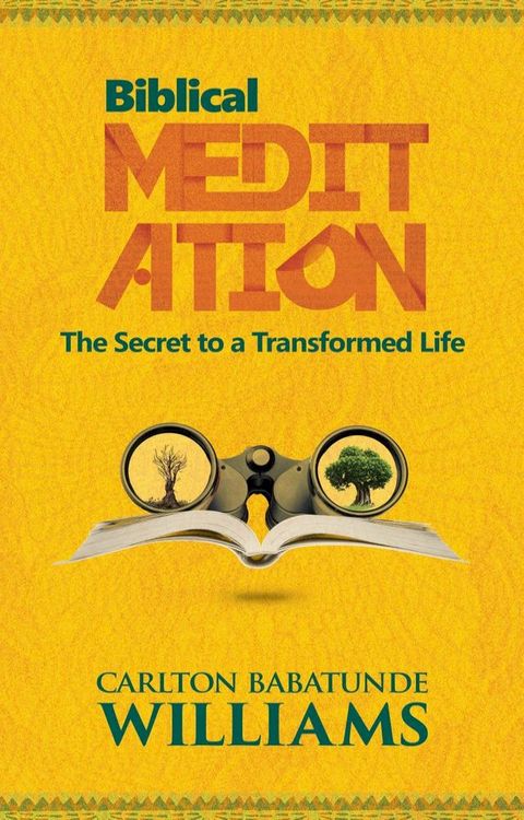 Biblical Meditation: The Secret to a Transformed Life(Kobo/電子書)