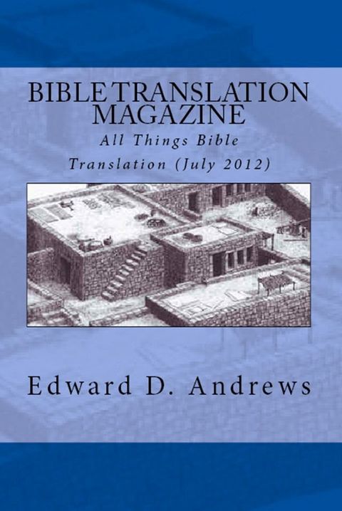 BIBLE TRANSLATION MAGAZINE: All Things Bible Translation (July 2012)(Kobo/電子書)