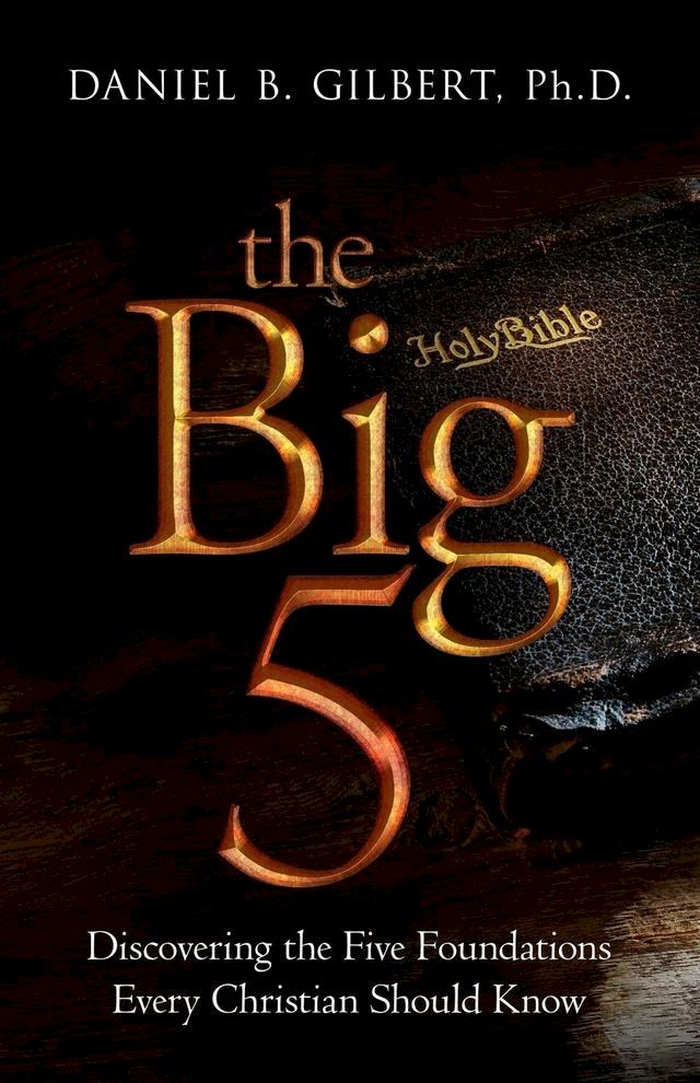  The Big 5: Discovering the Five Foundations Every Christian Should Know!(Kobo/電子書)