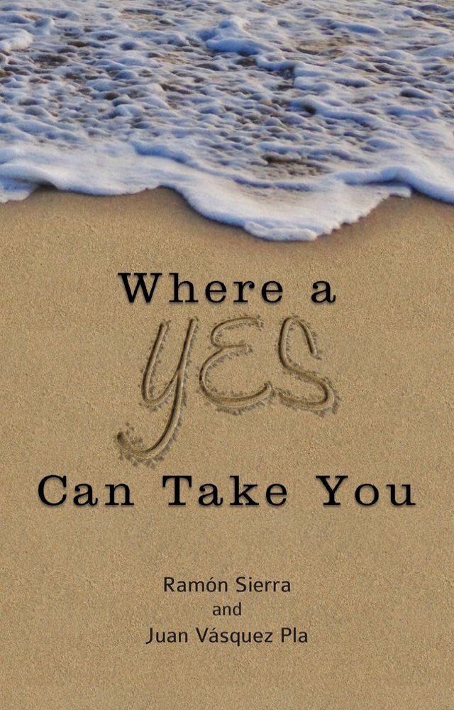  Where a Yes Can Take You(Kobo/電子書)