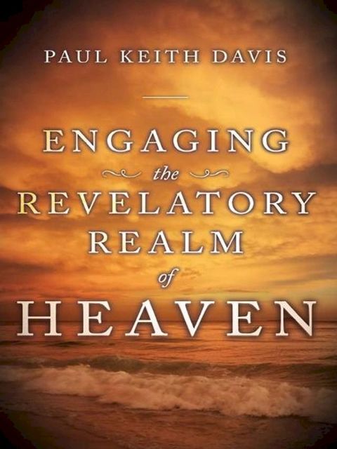 Engaging the Revelatory Realm of Heaven(Kobo/電子書)