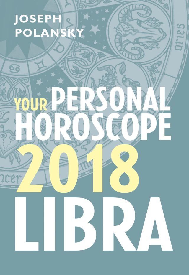  Libra 2018: Your Personal Horoscope(Kobo/電子書)